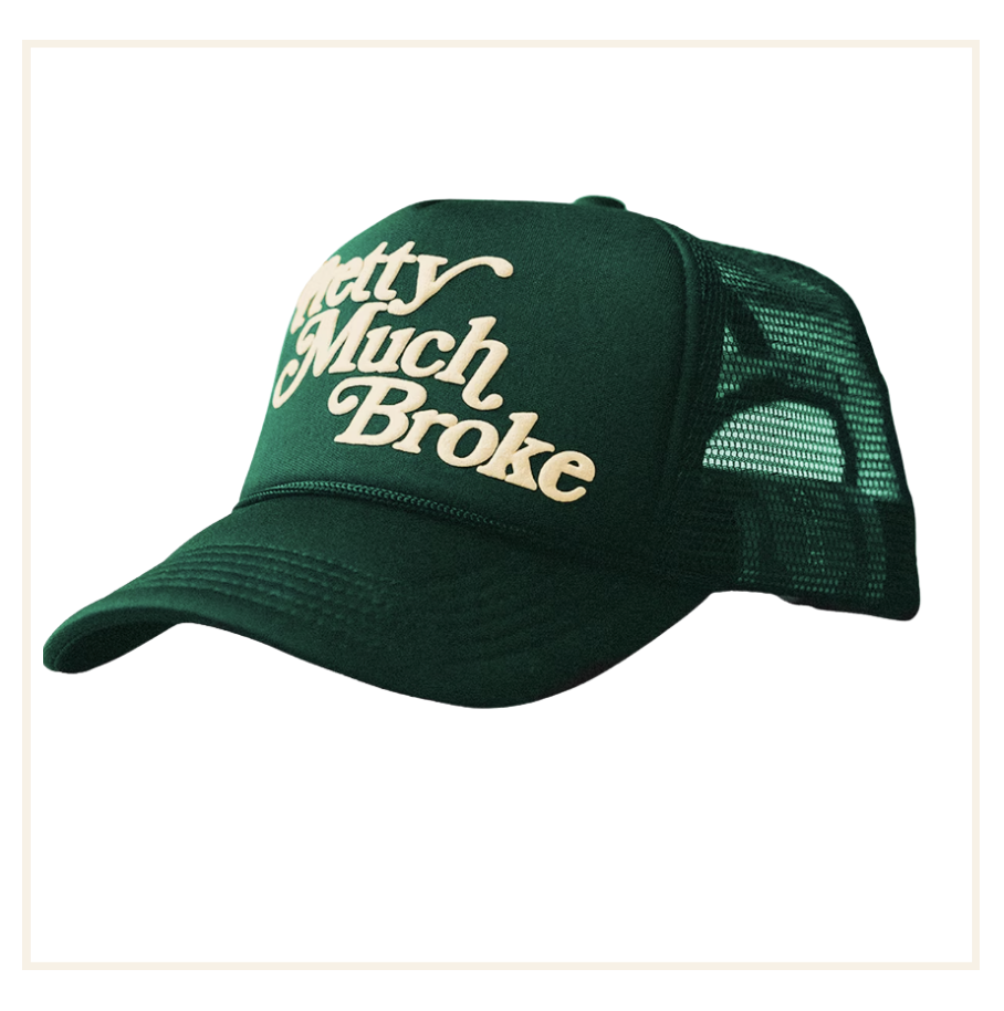 APTHCRY Pretty Much Broke Green Trucker Hat
