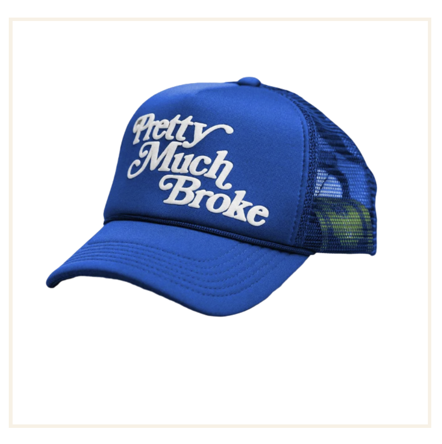 APTHCRY Pretty Much Broke Royal Blue Trucker Hat